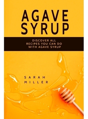 预订 Agave Syrup: Discover All Recipes You Can Do With Agave Syrup: 9781801491020
