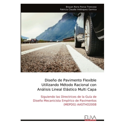 预订 Diseño de Pavimento Flexible Utilizando Método Racional con Análisis Lineal Elástico Multi Capa: 9789999325455