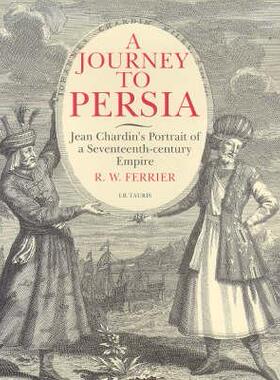 [预订]A Journey to Persia: Jean Chardin’s Portrait of a Seventeenth-Century Empire 9781850435648