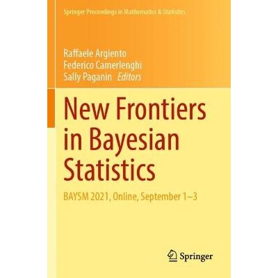 预订 New Frontiers in Bayesian Statistics BAYSM 2021, Online, September 1–3 贝叶斯统计新边疆:第5届贝叶斯青年统计会议 2