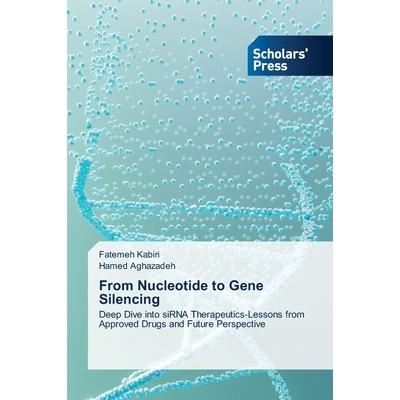 预订 From Nucleotide to Gene Silencing 从核苷酸到基因沉默: 9786209209864