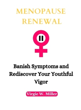 预订 Menopause Renewal: Banish Symptoms and Rediscover Your Youthful Vigor: 9798323291427