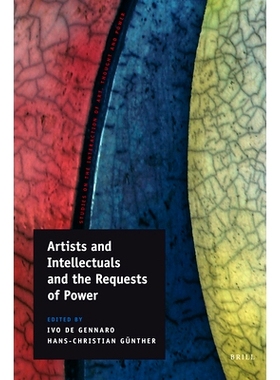 预订 Artists and Intellectuals and the Requests of Power 艺术家和知识分子与谋求权势: 9789004172135