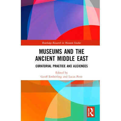 预订 Museums and the Ancient Middle East: Curatorial Practice and Audiences 博物馆与古代中东：策展实践与观众: 9780367585