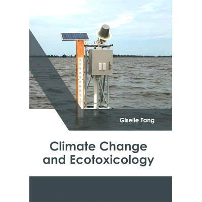 预订 Climate Change and Ecotoxicology 气候变化与生态毒理学: 9781632398345
