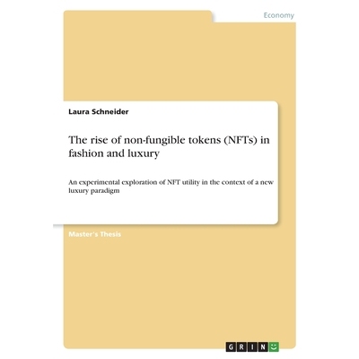 预订 The rise of non-fungible tokens (NFTs) in fashion and luxury: An experimental exploration of NFT utility in the con