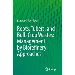 根 Bulb Wastes and Biorefinery 塊莖與鱗莖作物廢棄物：生物精煉方法 Approaches Tubers Crop Roots 預(yù)訂 Management