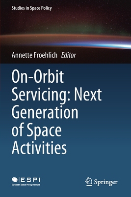 【预订】On-Orbit Servicing: Next Generation of Space Activities 9783030515614