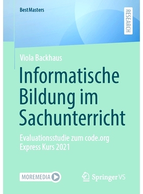 预订 Informatische Bildung Im Sachunterricht: Evaluationsstudie Zum Code.Org Express Kurs 2021: 9783658434946