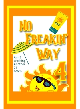 预订 No Freakin’ Way: Am I Working Another 25 Years 4: 9798325267536
