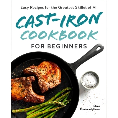 预订 Cast-Iron Cookbook for Beginners: Easy Recipes for the Greatest Skillet of All: 9781646118960