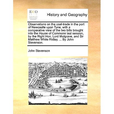 预订 Observations on the Coal-Trade in the Port of Newcastle Upon Tyne, with a Comparative View of the Two Bills Brought