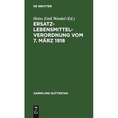 预订 Ersatzlebensmittelverordnung vom 7. März 1918: Nebst Ausführungsvorschriften des Reichs und der wichtigsten Bunde