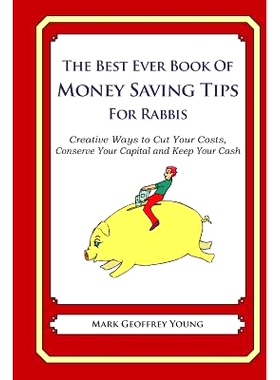 预订 The Best Ever Book of Money Saving Tips for Rabbis: Creative Ways to Cut Your Costs, Conserve Your Capital And Keep