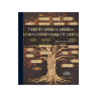 [预订]The Topographer and Genealogist 9781022090712