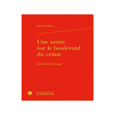 [预订]Une Soiree Sur Le Boulevard Du Crime: Le Melo a la Loupe 9782406143666