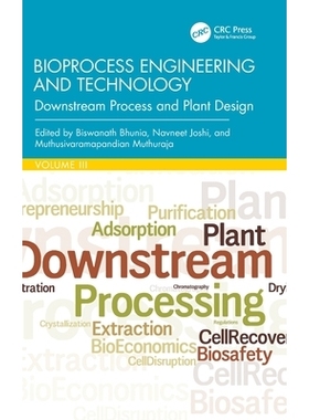 预订 Bioprocess Engineering and Technology: Downstream Process and Plant Design 生物工艺工程与技术：下游工艺与工厂设计: