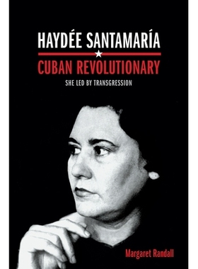 预订 Haydee Santamaria, Cuban Revolutionary: She Led by Transgression 海迪圣玛丽亚，古巴*：她领导的罪过: 9780822359623