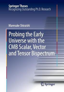 【预订】Probing the Early Universe with the CMB Scalar, Vector and Tensor Bispectrum