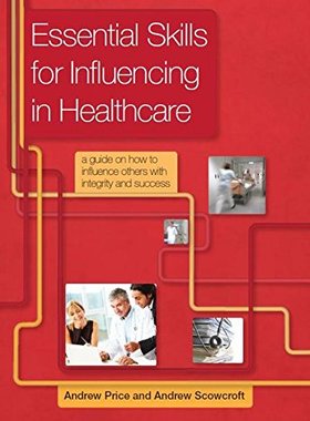 【预订】Essential Skills for Influencing in Healthcare