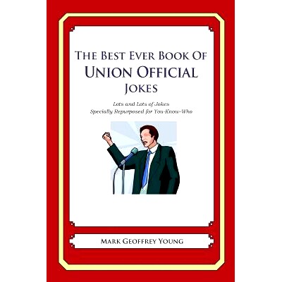 预订 The Best Ever Book of Union Official Jokes: Lots and Lots of Jokes Specially Repurposed for You-Know-Who: 978149058