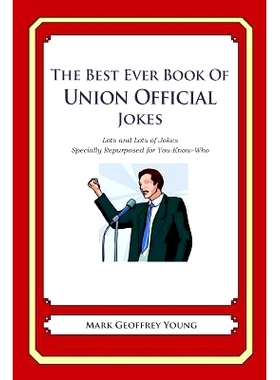 预订 The Best Ever Book of Union Official Jokes: Lots and Lots of Jokes Specially Repurposed for You-Know-Who: 978149058