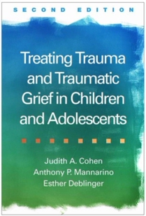 Second 预售 Treating Traumatic Grief Trauma Edition Children Adolescents and