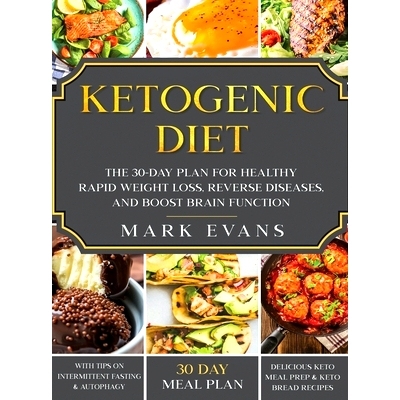 预订 Ketogenic Diet: The 30-Day Plan for Healthy Rapid Weight loss, Reverse Diseases, and Boost Brain Function (Keto, In