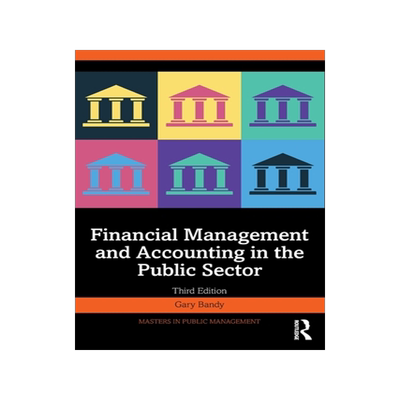 [预订]Financial Management and Accounting in the Public Sector