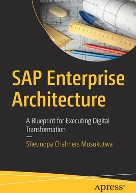 【预订】SAP Enterprise Architecture: A Blueprint for Executing Digital Trans 9781484285749