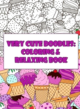 预订 Very Cute Doodles: Coloring & Relaxing Book: Take It and Color Wherever You Go: 9781981450275