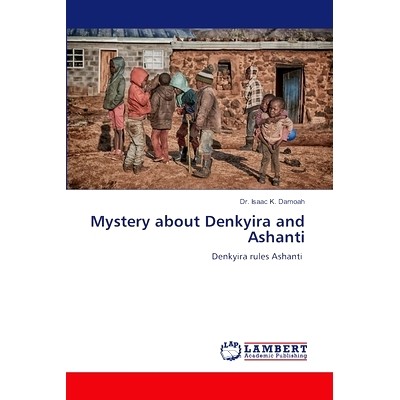 预订 Mystery about Denkyira and Ashanti: 9786207809455