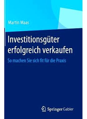 预订 Investitionsgüter erfolgreich verkaufen: So machen Sie sich fit für die Praxis: 9783658008383