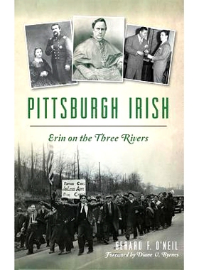 预订 Pittsburgh Irish: Erin on the Three Rivers: 9781540212733