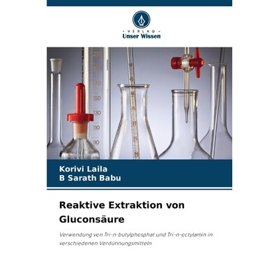 预订 Reaktive Extraktion von Gluconsäure: Verwendung von Tri-n-butylphosphat und Tri-n-octylamin in verschiedenen Verd 书籍/杂志/报纸 科学技术类原版书 原图主图
