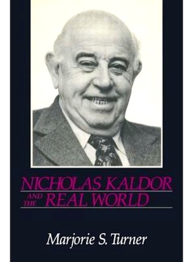 预订 Nicholas Kaldor and the Real World: 9781563241475