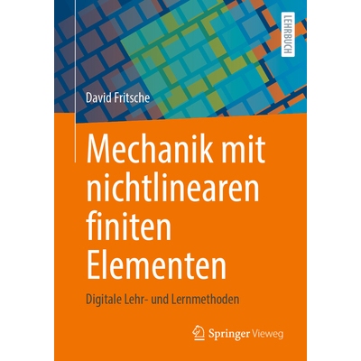 预订 Mechanik mit nichtlinearen finiten Elementen Digitale Lehr- und Lernmethoden 9783658476113