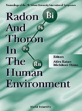 【预订】RADON AND THORON IN THE HUMAN ENVIRONMENT - PROCEEDINGS OF THE 7TH TOHWA UNIV INTERNATIONAL SYMPOSIUM