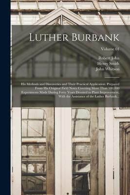 [预订]Luther Burbank: His Methods and Discoveries and Their Practical Application. Prepared From His Origi 9781017862133