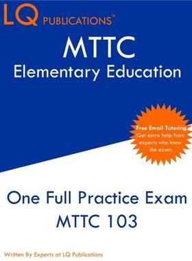 [预订]MTTC Elementary Education: One Full Practice Exam - 2020 Exam Questions - Free Online Tutoring 9781647689988
