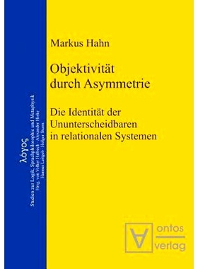预订 Objektivität durch Asymmetrie: Die Identität der Ununterscheidbaren in relationalen Systemen: 9783110323757