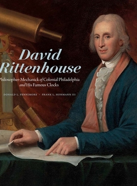 预订 David Rittenhouse: Philosopher-Mechanick of Colonial Philadelphia and His Famous Clocks