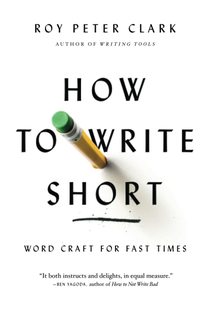 精简写作 Roy Peter Clark 英文原版 How to Write Short: Word Craft for Fast Times