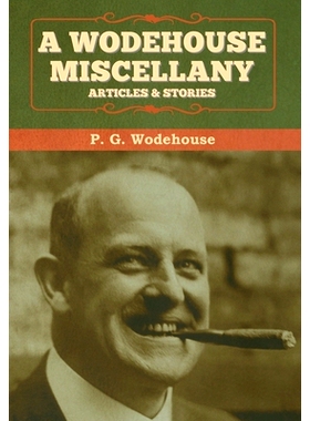 预订 A Wodehouse Miscellany: Articles & Stories: 9781647992859