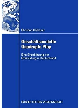 预订 Geschäftsmodelle Quadruple Play: Eine Einschätzung der Entwicklung in Deutschland 四重播放商业模式 - 对德国发展的