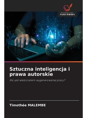 预订 Sztuczna inteligencja i prawa autorskie: Kto jest wlascicielem wygenerowanej pracy?. DE: 9786209227875