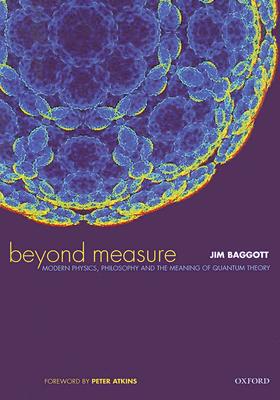 【预售】Beyond Measure: Modern Physics, Philosophy and the Meaning of Quantum Theory