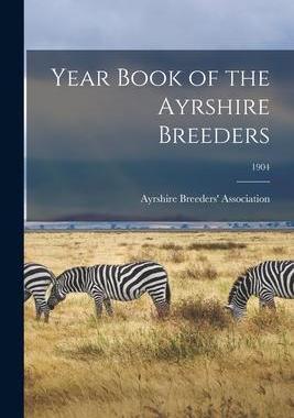 [预订]Year Book of the Ayrshire Breeders; 1904 9781015068056
