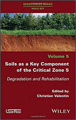 【预订】Soils As A Key Component Of The Critical Zone 5 - Degradation And Rehabilitation
