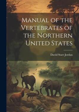 [预订]Manual of the Vertebrates of the Northern United States 9781022065239